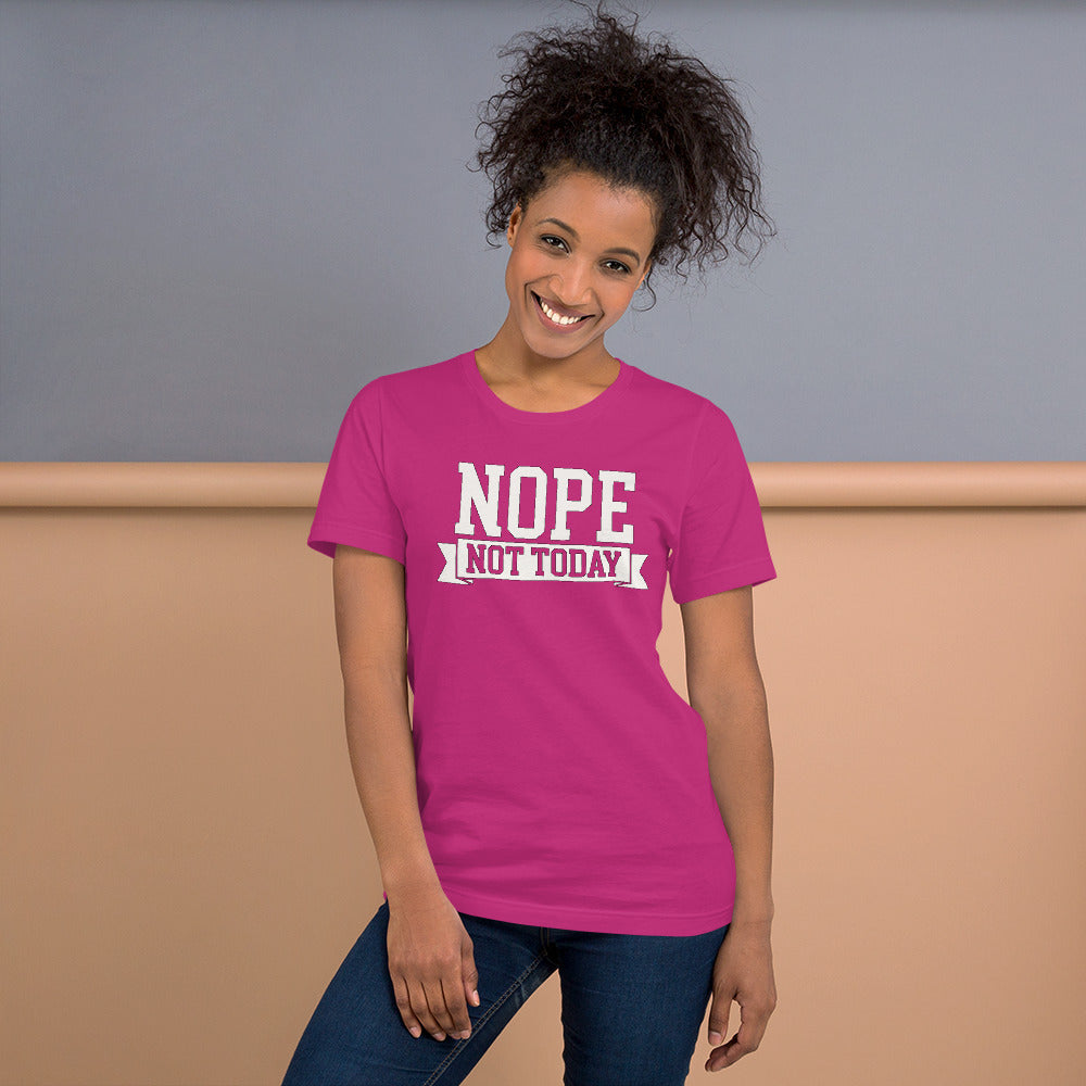 Nope Not Today T Shirt